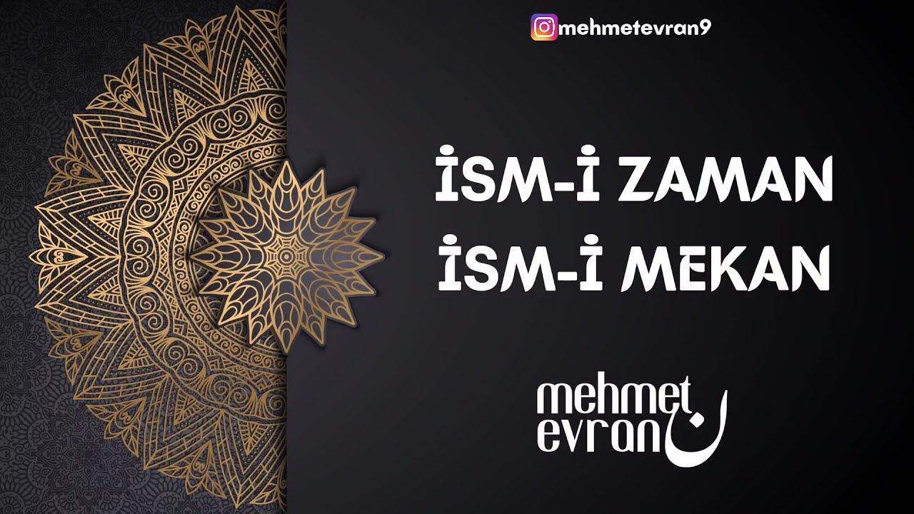 11) İsm-i Zaman ve İsm-i Mekan