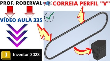 Aula 335 - Modelamento da Correia com Perfil V no Inventor 2023