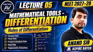 LECTURE 05 | Mathematical Tools – Rules of Differentiation | NEET Aspire Batch 2027–28