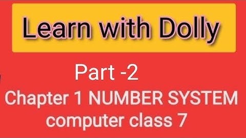 computer class 7 chapter 1 number system part 2 from cyber beans book