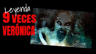 La Leyenda de &quot;9 Veces Verónica&quot;