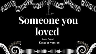 Someone you loved - Lewis Capaldi ( Karaoke version 🎤) chords