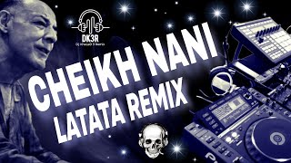 CHEIKH NANI LATATA LIVE ANCIEN DJ KHALED 3 REMIX