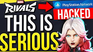 THIS IS SERIOUS! PSN HACKED! Marvel Rivals Players Affected!