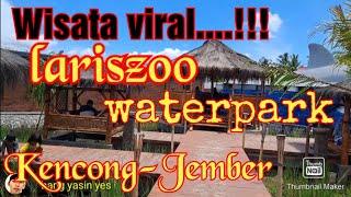 Wisata viral....!!Lariszoo Waterpark Kencong-Jember #Jatim#@bang yasin yes
