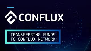 Transferring Funds on Conflux Network | Getting Started with Conflux Network