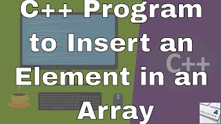 C++ Program to Insert an Element in Array