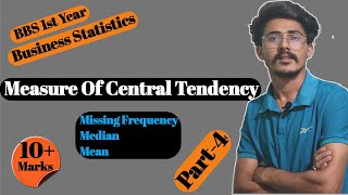 Measure of Central Tendency, bbs 1st Year business statistics || Median & Mean//Missing frequency