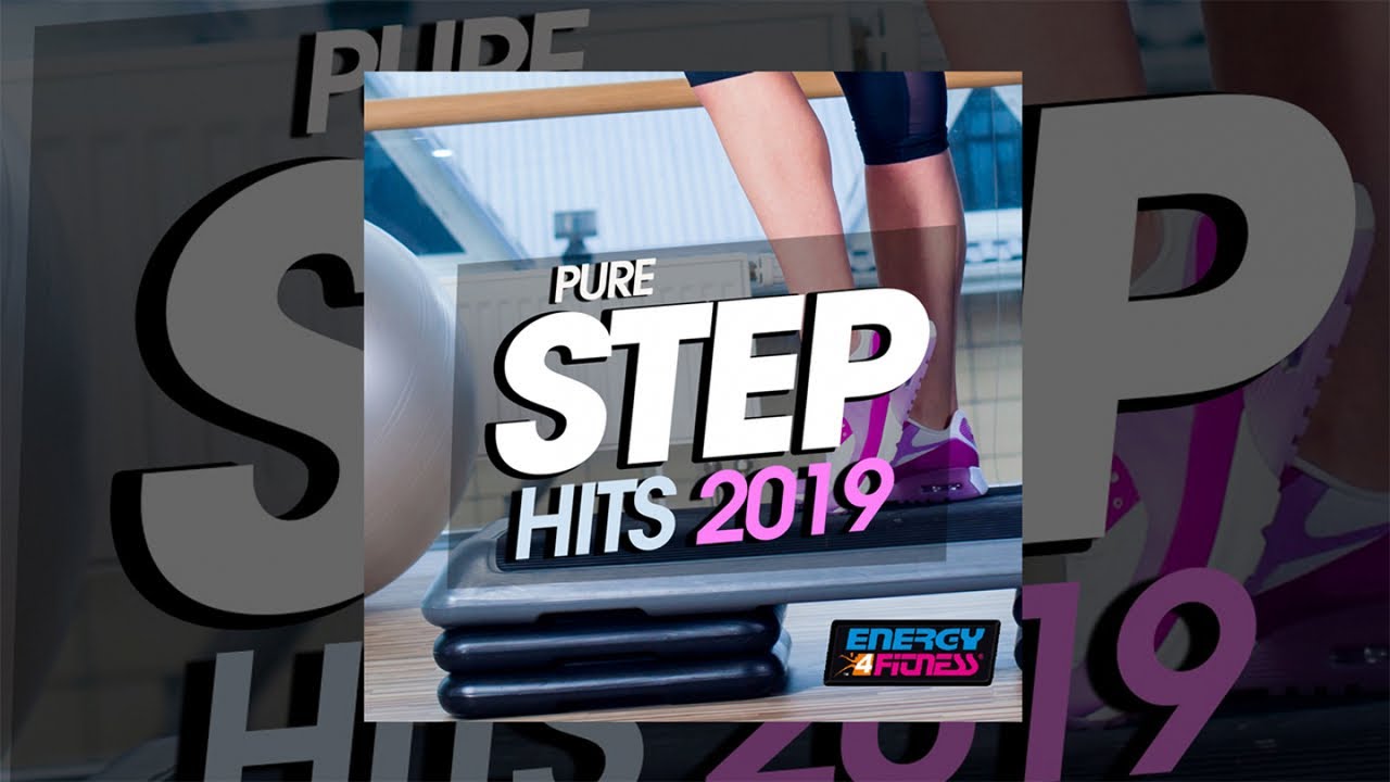 E4F - Pure Step Hits 2019 - Fitness & Music 2019 - YouTube