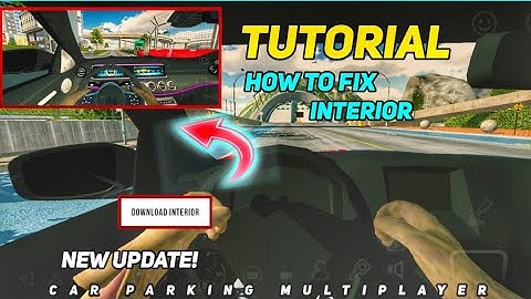 HOW TO FIX INTERIOR NOT SHOWING OR DOWNLOADING in CAR PARKING MULTIPLAYER NEW UPDATE!