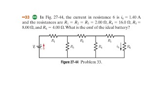 33. The current in resistance 6 is i6=1.40 A and the resistances are R1=R2=R3=2.00 Ω, R4 =16.0Ω