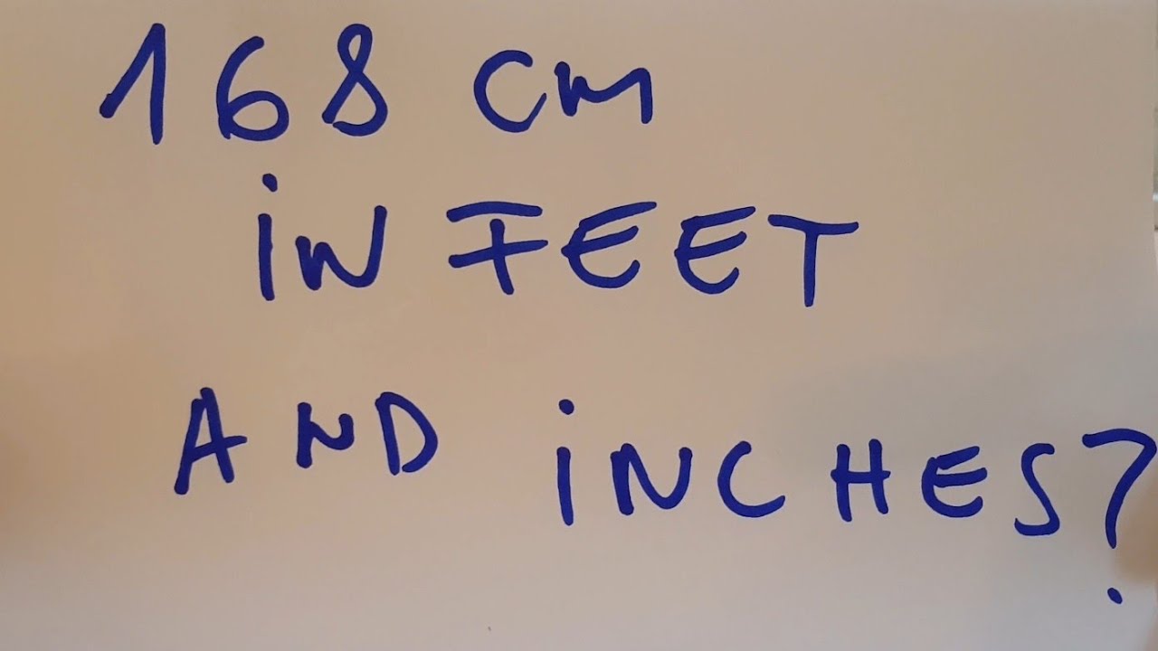 168 Cm In Feet And Inches?