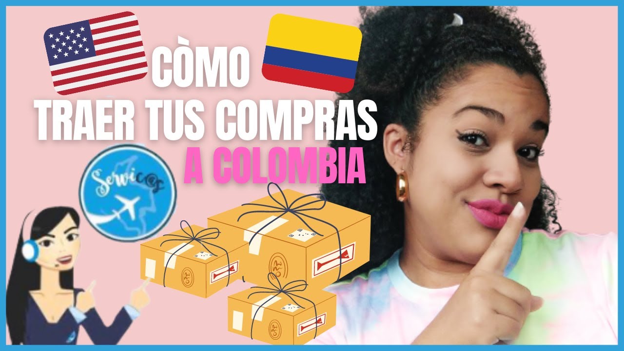 CÒMO TRAER TUS COMPRAS DESDE ESTADOS UNIDOS ,CHINA A COLOMBIA USANDO UN