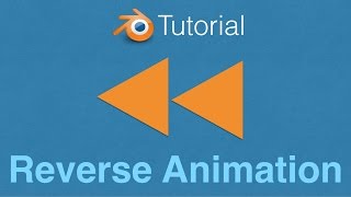 [2.79] How to Reverse an Animation in Blender