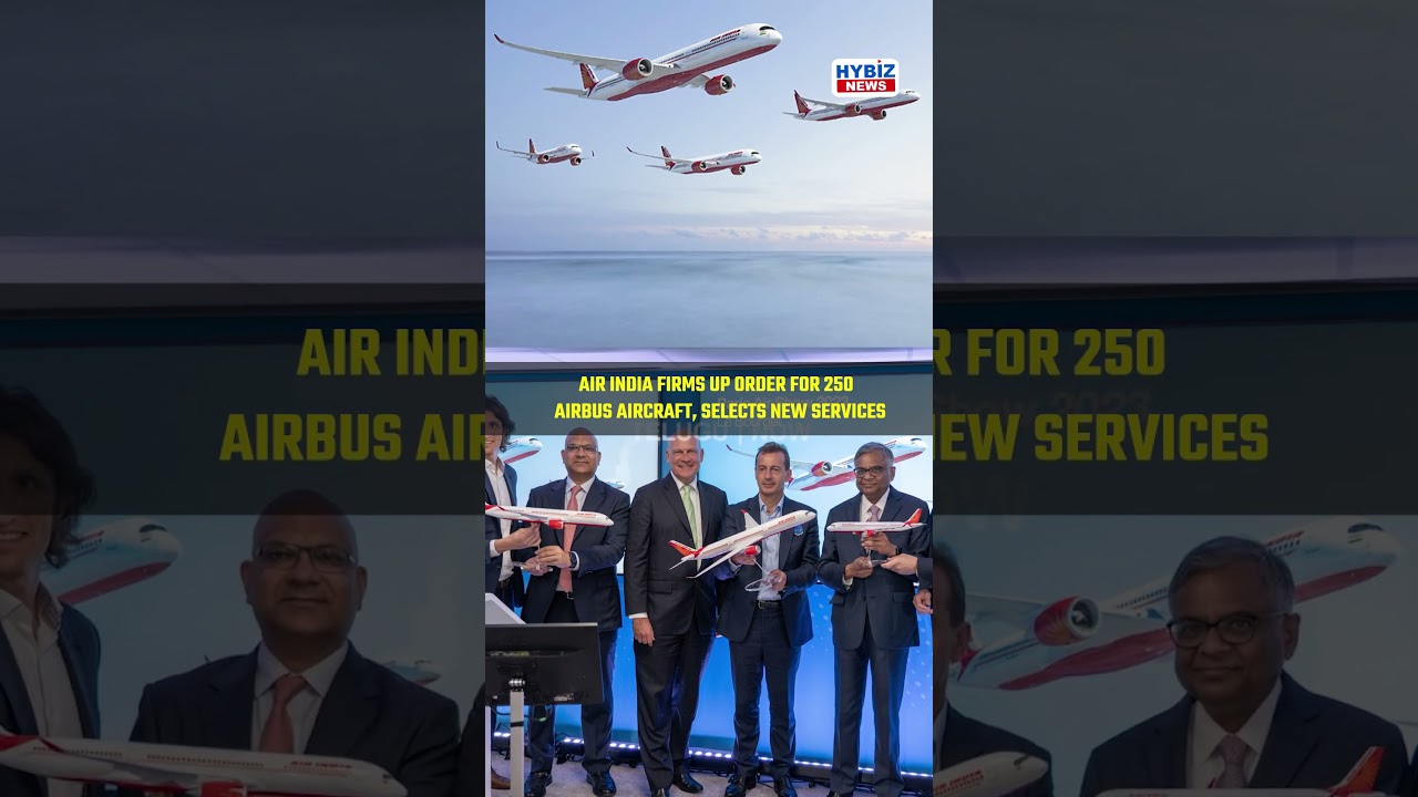 Air India Firms Up Order for 250 Airbus Aircraft | Selects New Services | Hybiz tv