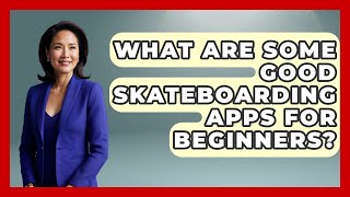 What Are Some Good Skateboarding Apps for Beginners? | Skateboard Daily screenshot 4