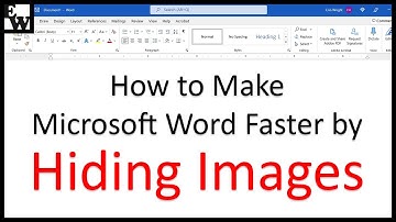 How to Make Microsoft Word Faster by Hiding Images