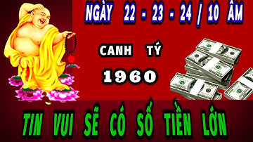 Sự thật bất ngờ đúng 3 ngày tới của tháng 10 âm lịch tuổi canh tý 1960 sẽ có tin vui lớn về tiền bạc
