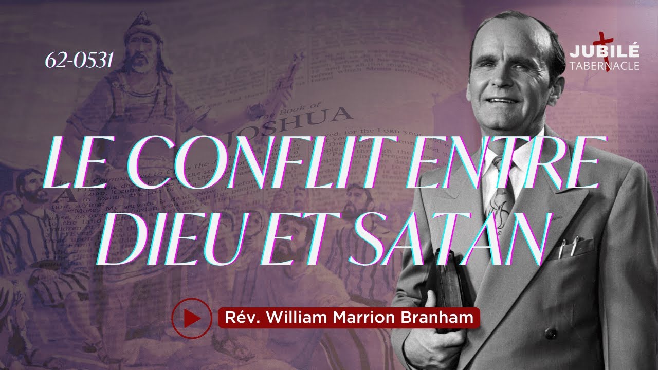 62-0531 - Le conflit entre Dieu et Satan | Prophète William Marrion Branham