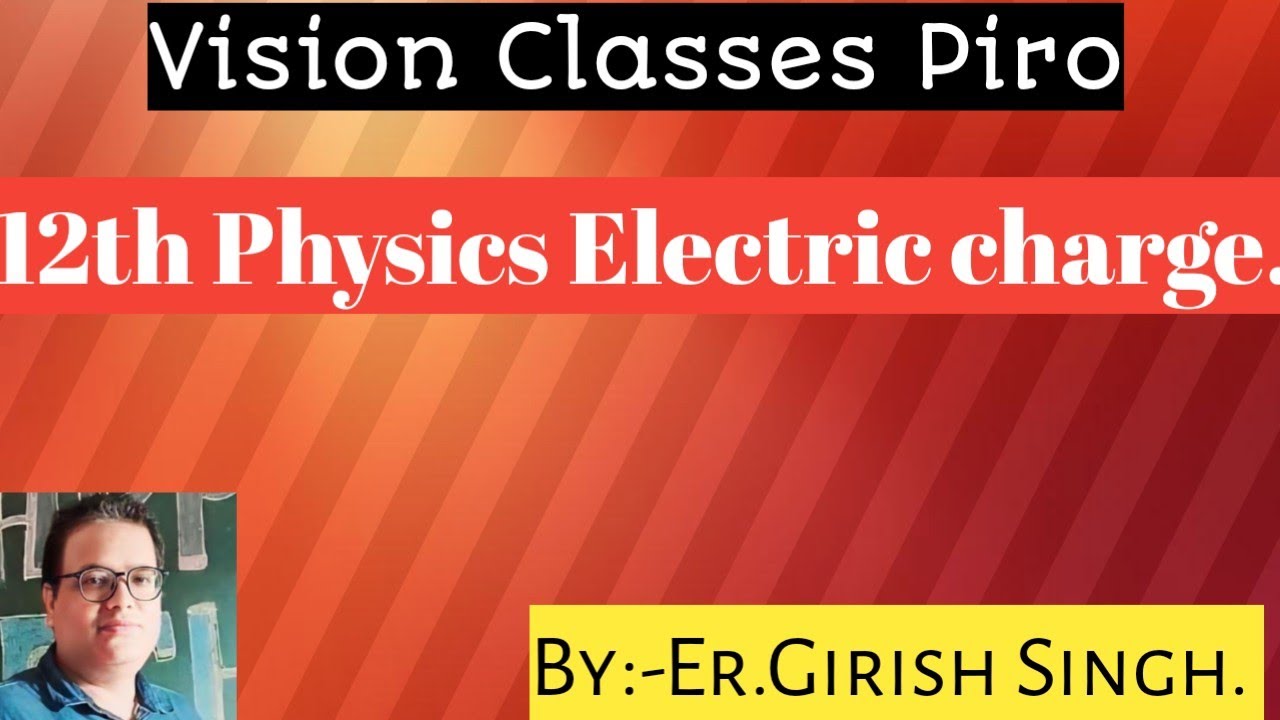 12th Physics Electric Charge Crystal Clear Explanation. - YouTube