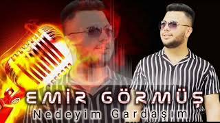 EMİR GÖRMÜŞ & NE DEYİM GARDAŞIM (cover) Resimi