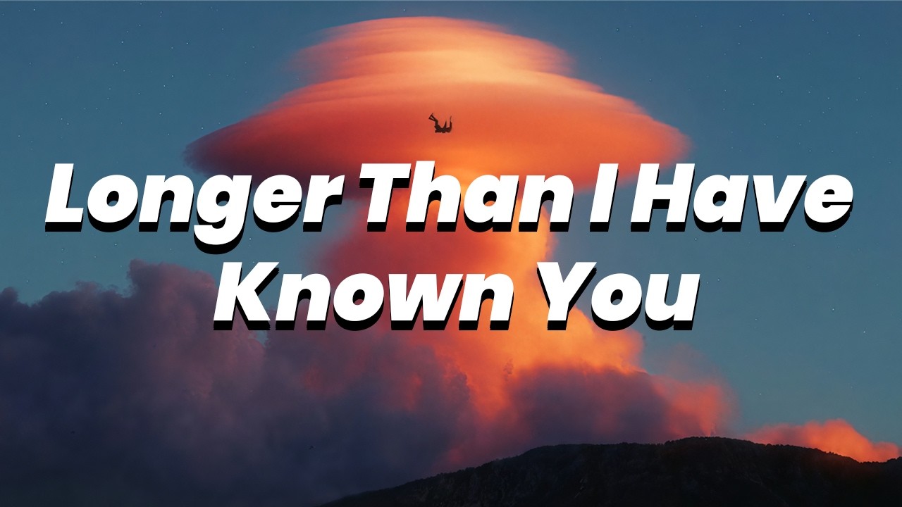 Longer Than I Have Known You | Radio Lapis