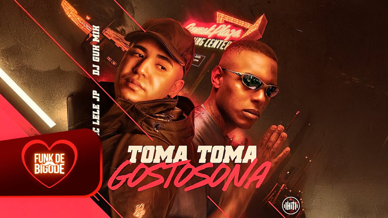 TOMA GOSTOSONA - MC Lele JP (DJ Guh Mix) - YouTube