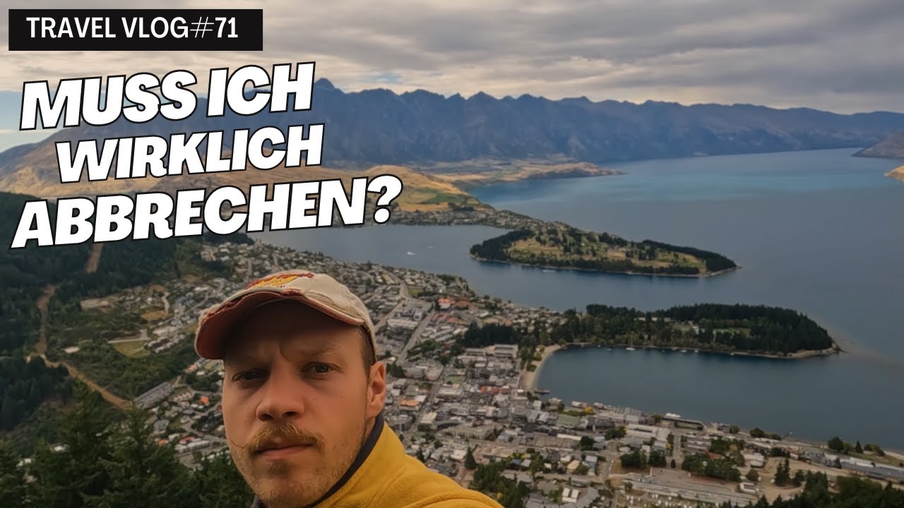 MUSS ICH WIRKLICH ABBRECHEN? | QUEENSTOWN, NEUSEELAND | TRAVEL VLOG#71
