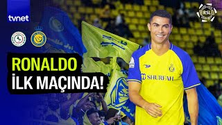 Ronaldo Al Nassr formasıyla sahneye çıktı