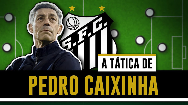 A TÁTICA DE PEDRO CAIXINHA | O ESTILO DO NOVO TÉCNICO DO SANTOS