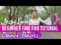 Beginner Fire Fan Tutorial: Dance Basics