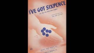 I’ve Got Sixpence (1941)