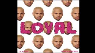 Chris Brown - Loyal ft. Lil Wayne \& French Montana (East Coast Version)