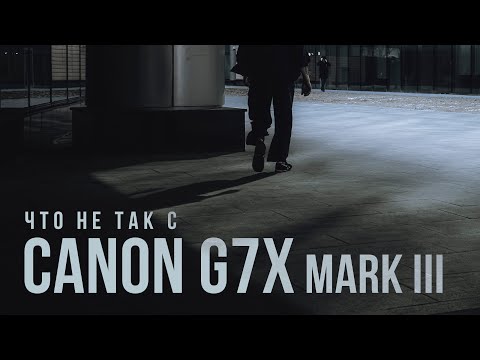 G7 X Mark III – (не)идеальная компактная камера?