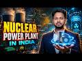 Nuclear Power Plant in India 2026 || Complete List of Indian Nuclear Plants || OPSC, SSC, OSSSC