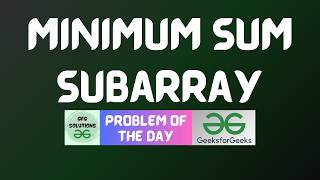 Information #1131 GFG POTD | Minimum Sum Subarray | GFG Solutions | 21-10-2026 Guide