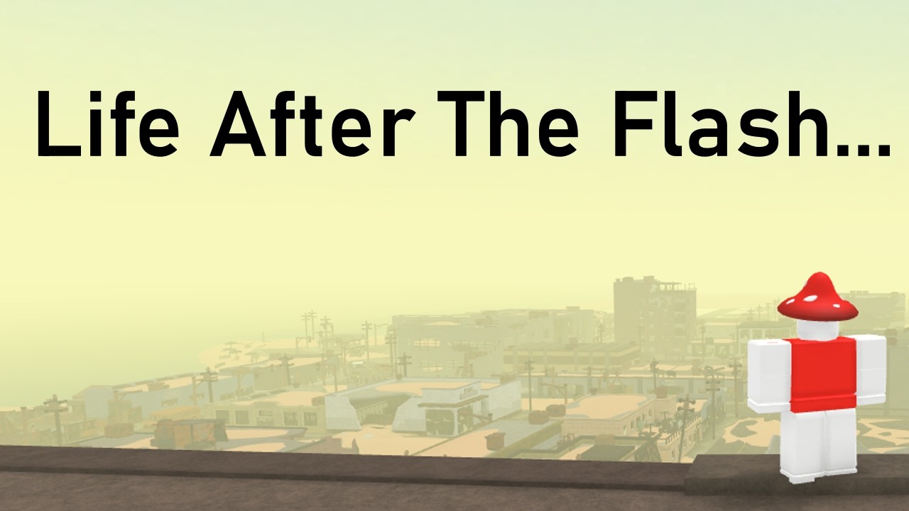 Life After the Flash...