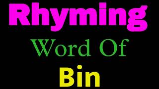 Bin rhyming words | Rhyming words of Bin | Bin ka rhyming word | Rhyming Words