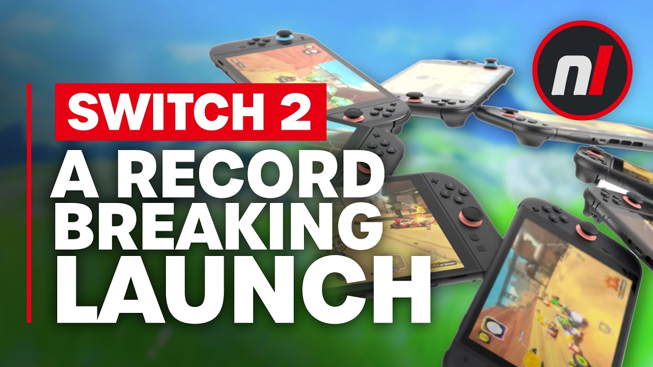 A Record Breaking Launch For Nintendo Switch 2