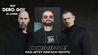 OOMPH! -  SAG JETZT EINFACH NICHTS  feat &#39;Dero Goi&#39; [AI COVER] @OOMPHBand