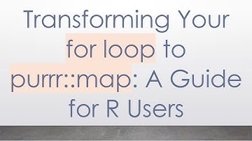 Transforming Your for loop to purrr::map: A Guide for R Users