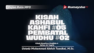 Kisah Ashabul Kahfi #05 dan Pembatal Wudhu #02 - Ustadz Muhammad Abduh Tuasikal