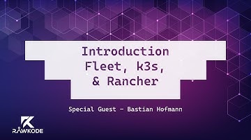 Introduction to Fleet, k3s, & Rancher | Rawkode Live