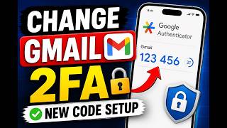 How to Change Gmail 2FA Code &amp; Add Google Authenticator | Gmail 2-Step Verification Tutorial 2026