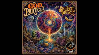 The God Particle - The Spherical Object - Full Album - Celtic Folk Rock/Prog Rock/Psych Rock