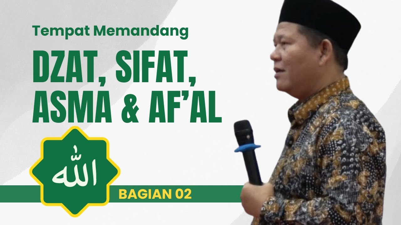 TEMPAT MEMANDANG DZAT, SIFAT, ASMA & AF'AL ALLAH (BAG 02)| UST. ISWARDI, S. AG