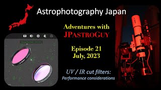Astrophotography Japan / UV:IR Cut Filter Fun Part1 (Episode 21)