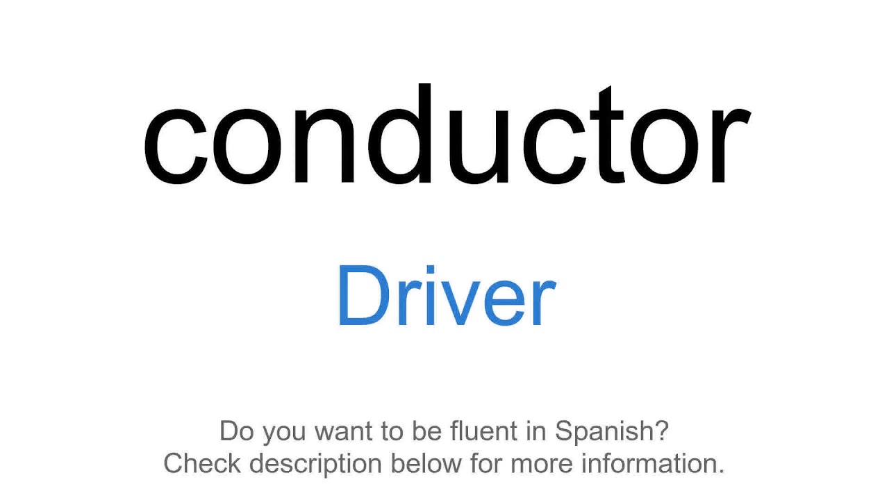How to say "Driver" in Spanish conductor YouTube