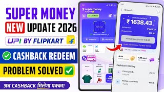 Super Money New Update 2026 | Super Money UPI by Flipkart | Cashback Redeem Problem Solve screenshot 5