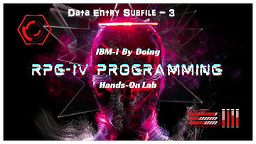 RPGIV Data Entry Subfile PROJECT Part 3/4 | IBMi By Doing hands-on Lab